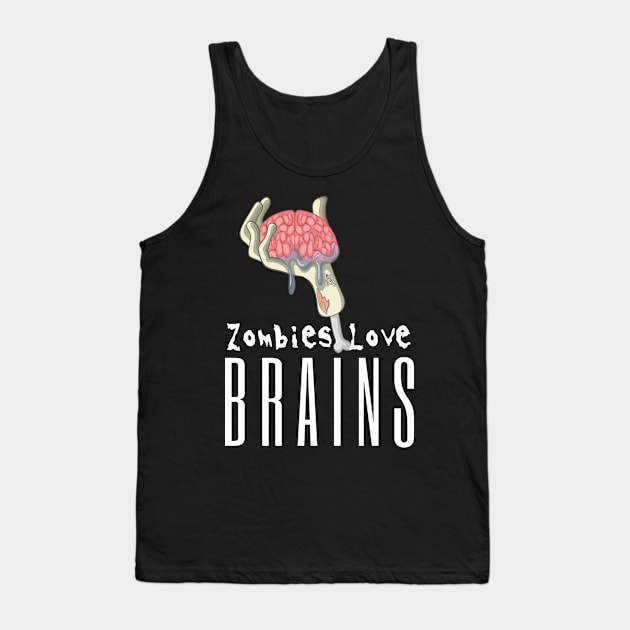 Zombies Love Brains Tank Top by HobbyAndArt